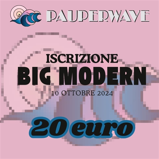 eventi: Big Modern - Iscrizione Evento del 10/11/2024