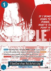 If I Bowed Down to Power, What's the Point in Living? (OP13-057) (V.1)